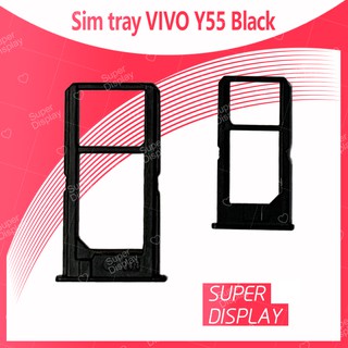 VIVO Y55/VIVO Y55S อะไหล่ถาดซิม ถาดใส่ซิม Sim Tray (ได้1ชิ้นค่ะ) สินค้าพร้อมส่ง คุณภาพดี อะไหล่มือถือ Super Display