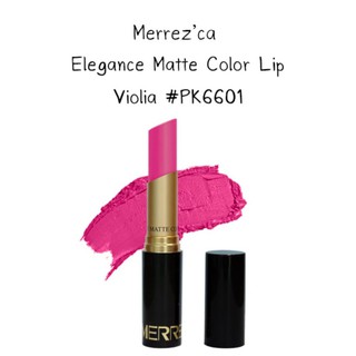 MerrezCa Elegance Matte Color Lip #PK6601 Violia ลิปแมท เมอร์เรซกา
 Merrezca