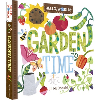 [หนังสือ HELLO WORLD] HELLO WORLD! GARDEN TIME BY JILL MCDONALD 1-6ปี  nonfiction concepts  9780593428214