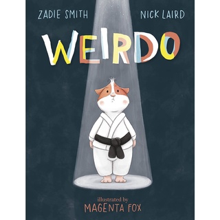 Weirdo: Zadie Smith &amp; Nick Laird. Illustrations: Magenta Fox