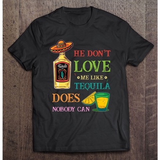 ใหม่ เสื้อยืดลําลอง แขนสั้น พิมพ์ลาย He Dont Love Me Like Tequila Does Nobody Can Cinco De Mayo แฟชั่นสําหรับผู้ชาย 2022