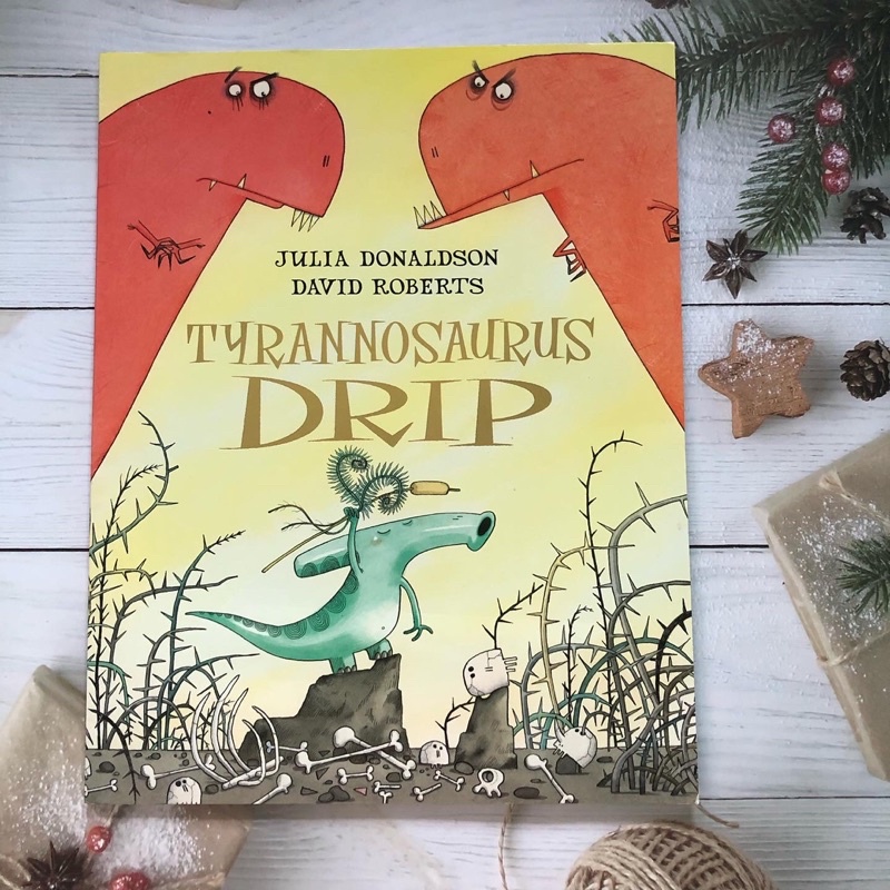 By Julia Donaldson   💮 TYRANNOSAURUS DRIP 💮