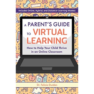 หนังสือภาษาอังกฤษ A Parents Guide to Virtual Learning: How to Help Your Child Thrive in a Online Classroom