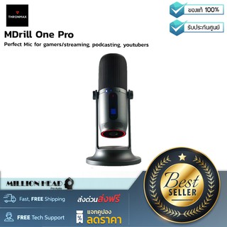 Thronmax : MDrill One Pro by Millionhead (ไมโครโฟนคอนเดนเซอร์แบบ USB มีรูปแบบการรับเสียงที่หลากหลายในตัว)