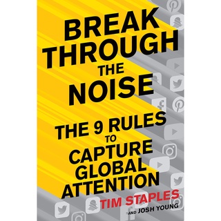 BREAK THROUGH THE NOISE: THE NINE RULES TO CAPTURE GLOBAL ATTENTION หนังสือภาษาอังกฤษ ใหม่ พร้อมส่ง