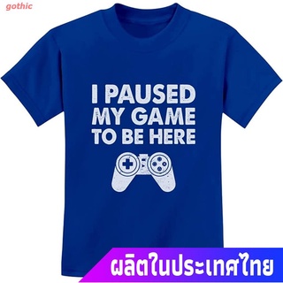 เสื้อยืดลำลอง I Paused My Game To Be Here Shirt Funny Gift For Gamer Youth Kids T-Shirt Mens Womens T-shirts