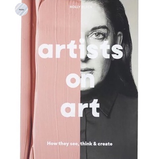 Artists on Art: How They See, Think &amp; Create