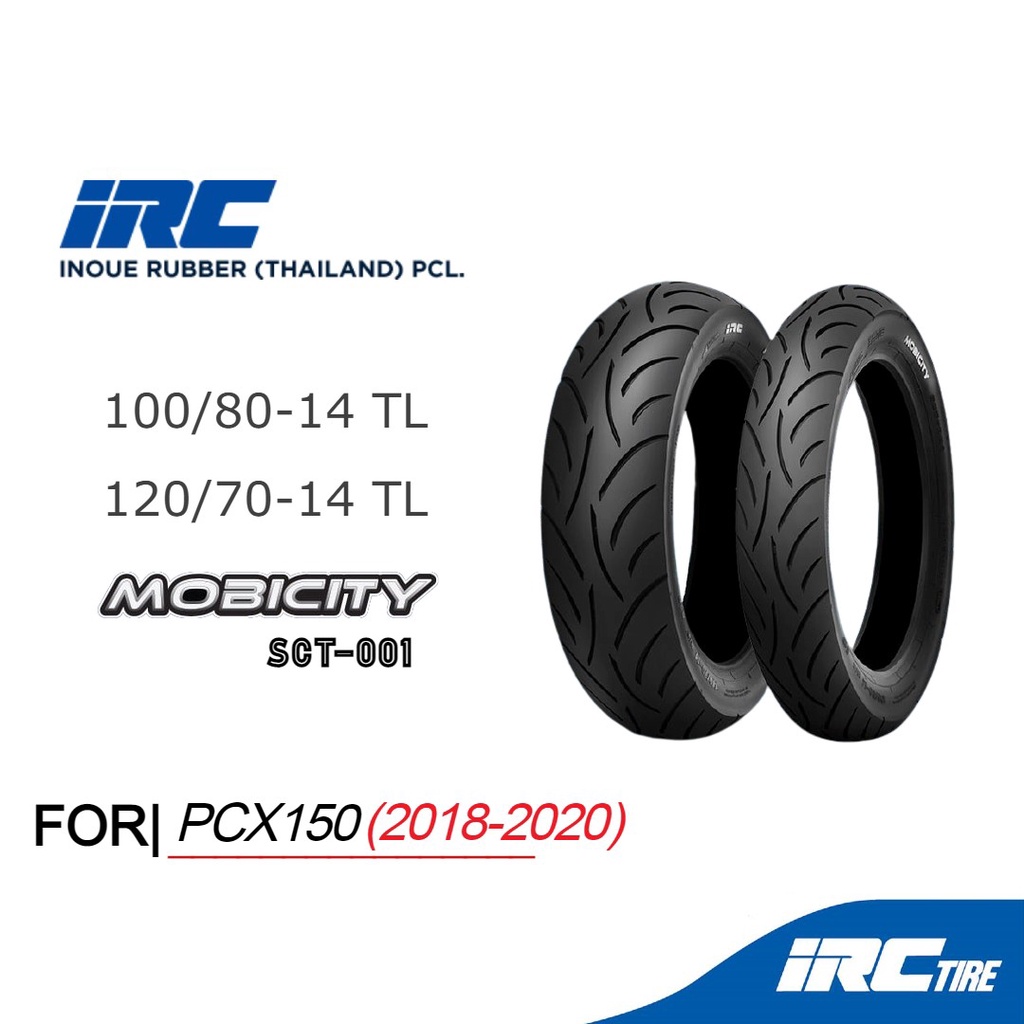 IRC ยาง New PCX (ปี2018-2020) , NEW CLICK160 MOBICITY SCT-001 100/80-14 , 120/70-14