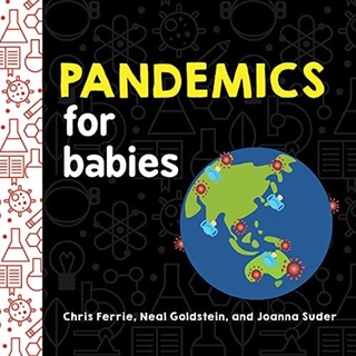 [✔️หนังสือเด็ก] Pandemics for Babies Baby University Chris Ferrie loves quantum physics pandemic science STEM board book