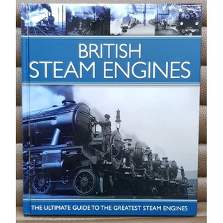 British Syeam EnginesThe Ultimate guide to the greatest steam engines