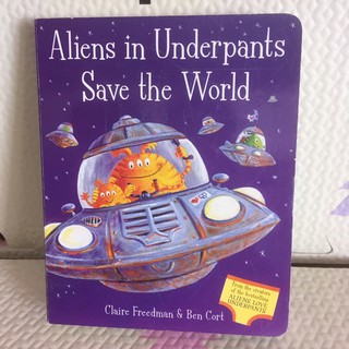 Aliens in  underpants Save the  World (board  book )