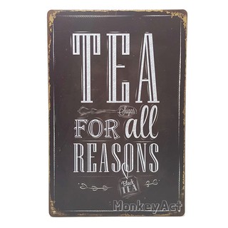 ป้ายสังกะสีวินเทจ Tea For all Reasons