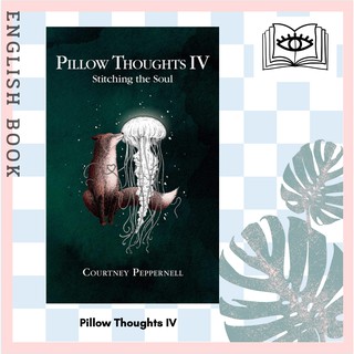 [Querida] หนังสือภาษาอังกฤษ Pillow Thoughts IV : Stitching the Soul (Pillow Thoughts 4) by Courtney Peppernell