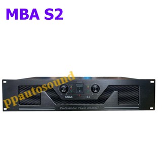 🚚✔MBA เพาเวอร์แอมป์ 200+200วัตต์ RMS Professional Power Amplifier รุ่น S2