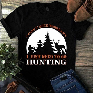 เสื้อยืด พิมพ์ลาย I DonT Need Therapy I Just Need To Go Hunting สําหรับผู้ชาย