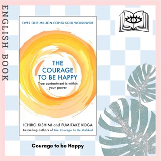 [Querida] หนังสือภาษาอังกฤษ Courage to be Happy : True Contentment Is within Your Power (Courage to series)