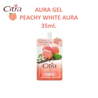 🌟 1 ซอง เจล บำรุงผิวกาย พีช ซิตร้า CITRA AURA GEL PEACHY WHITE AURA 35ml.