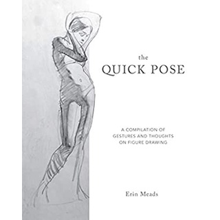 The Quick Pose : A Compilation of Gestures and Thoughts on Figure Drawing หนังสือภาษาอังกฤษมือ1(New) ส่งจากไทย