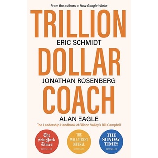 Trillion Dollar Coach : The Leadership Handbook of Silicon Valleys Bill Campbell