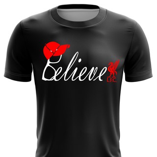 เสื้อยืด ลาย Liverpool FC แบบแห้งเร็ว XS - 7XL (Believe)