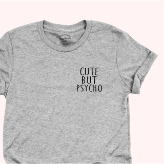 เสื้อยืดลาย Cute but Psycho มีหลายสี ไซส์ S - 2XL