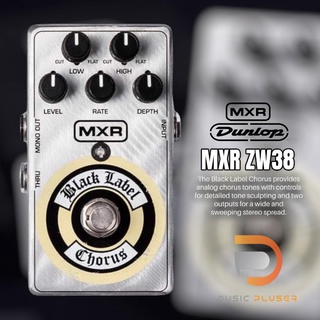 Jim Dunlop MXR ZW38 Black Label Chorusเอฟเฟคกีต้าร์ที่ได้รับความนิยมสูงสุด Made in USA ของแท้ ของใหม่100%