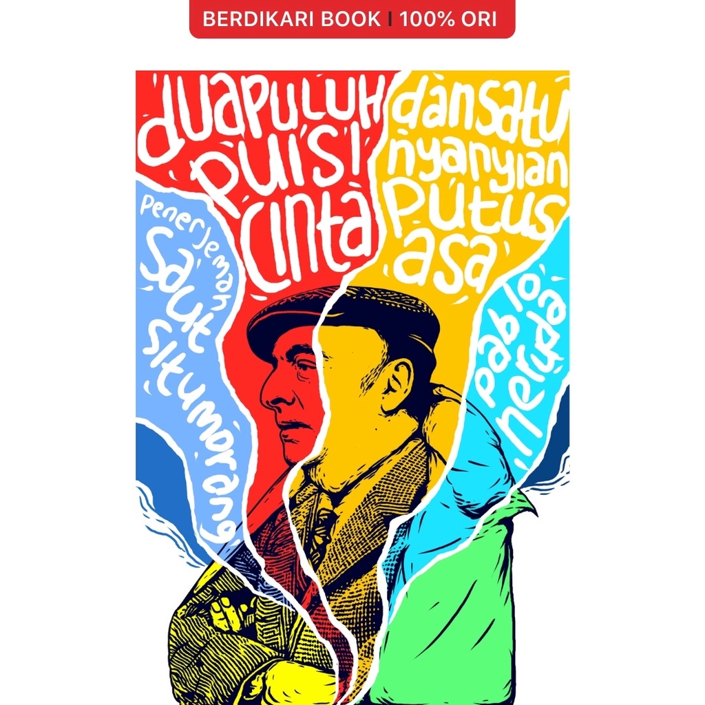 Berdikari - Pablo Neruda; Duabut the Poetry of Love and One Sing - Ant Api