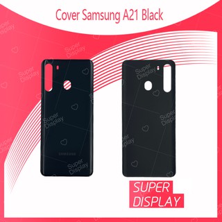 Samsung A21 อะไหล่ฝาหลัง หลังเครื่อง Cover อะไหล่มือถือ คุณภาพดี Super Display