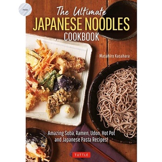 THE ULTIMATE JAPANESE NOODLES COOKBOOK : AMAZING SOBA, RAMEN, UDON, HOT POT AND JAPANESE PASTA RECIPES!