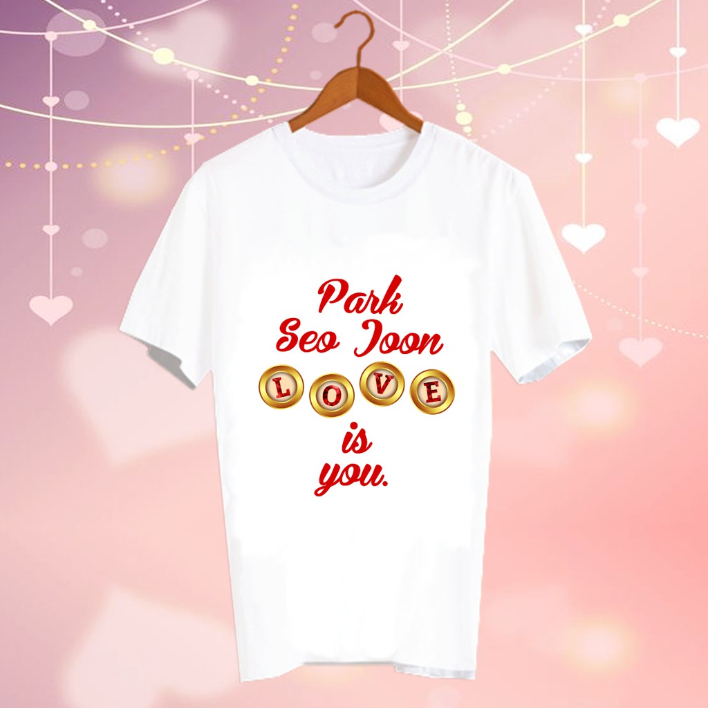 เสื้อยืดสีขาว สั่งทำ เสื้อดารา Fanmade แฟนเมด ดาราเกาหลี CBC149 Park Seo Joon love is you