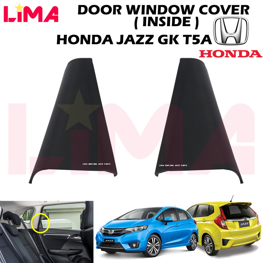 HONDA JAZZ GK T5A ฝาครอบประตูประตูประตู WINDOW , ประตูภายใน QUATER GARNISH COVER