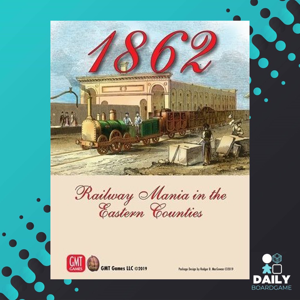 1862 : Railway Mania in the Eastern Counties [Boardgame]