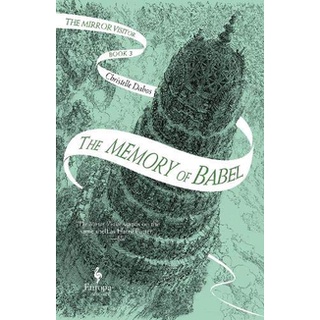 The Memory of Babel: Book 3 of The Mirror Visitor Quartet