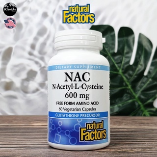 [Natural Factors] NAC N-Acetyl-L-Cysteine 600 mg 60 Vegetarian Capsules เอ็นเอซี