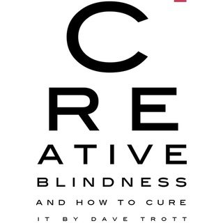 Creative Blindness and How to Cure It