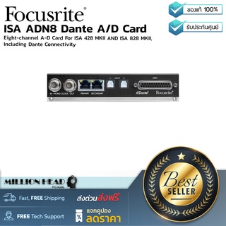 Focusrite : ISA ADN8 Dante A/D Card by Millionhead (ตัวแปลงสัญญาณอนาล็อกเป็นดิจิตอล 8 Channel สำหรับไมค์ปรีแอมป์รุ่น 428 MKII และ ISA 828 MKII)