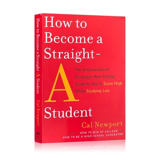 How to Become a Straight-A Student หนังสือคู่มือการเรียนรู้ ของแท้ จาก Cal Newport สําหรับเด็กนักเรียน