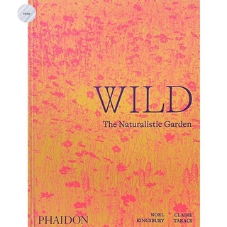 Wild: The Naturalistic Garden