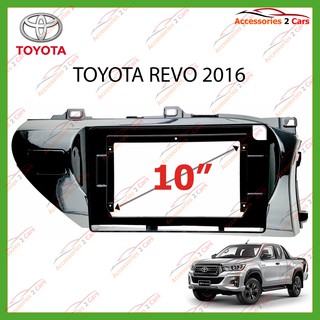 หน้ากากเครื่องเล่น TOYOTA REVO จอandriod 10นิ้ว ปี2016 รหัส TO-208T