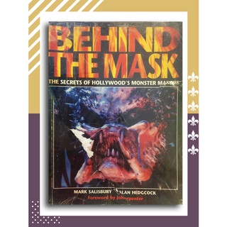 Behind the Mask : The Secrets of Hollywoods Monster Makers โดย Mark Salisbury Alan Hedgcock