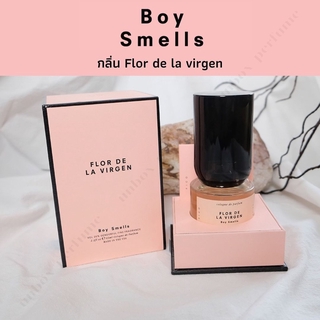 BOY SMELLS Flor De La Virgen Colonge De Parfum แบ่งขายน้ำหอมแบรนด์แท้ 100%