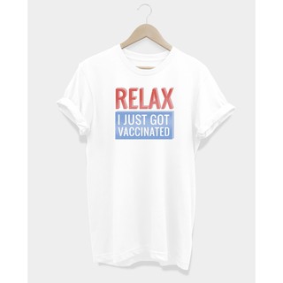 เสื้อยืด Relax I Just Got Vaccinated เสื้อยืดลายแนวๆ ใส่ไปฉีดวัคซีนโควิท วัคซีน