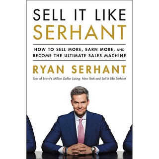 Sell It Like Serhant : How to Sell More, Earn More, and Become the Ultimate Sales Machine  [Paperback]