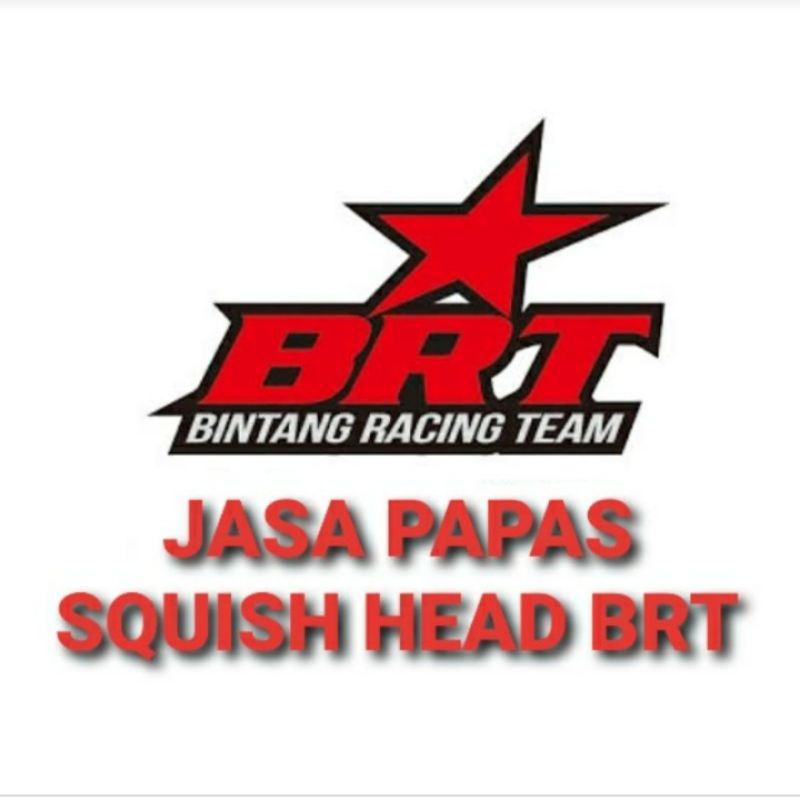 PAPAS SQUISH HEAD SERVICES BRT BINTANG RACING TEAM และ COAK PISTON BRT