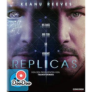 blu ray บลูเรย์ Replicas (2018) พลิกชะตา เร็วกว่านรก