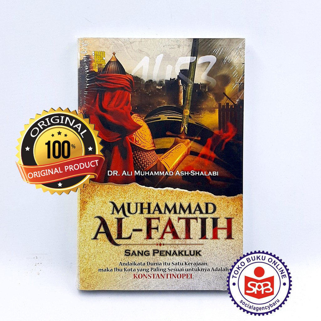 Muhammad Al Fatih The Conqueror - Ali Muhammad Ash Shalabi