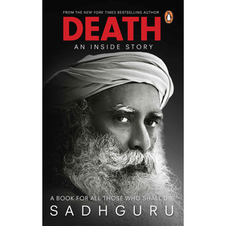 หนังสือพิมพ์ Sadhguru - Death_ An Inside Story_ หนังสือสําหรับทุกคนที่ตายแล้ว