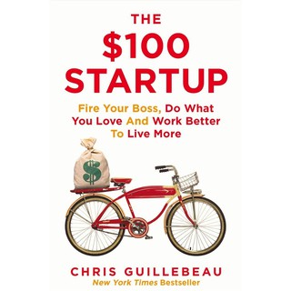 $100 Startup : Fire Your Boss, Do What You Love and Work Better to Live More หนังสือภาษาอังกฤษมือหนึ่ง