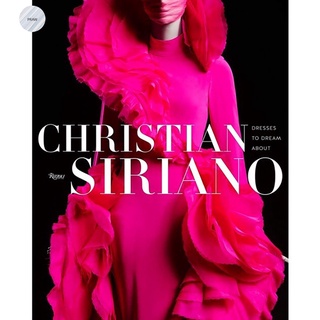 CHRISTIAN SIRIANO: DRESSES TO DREAM ABOUT