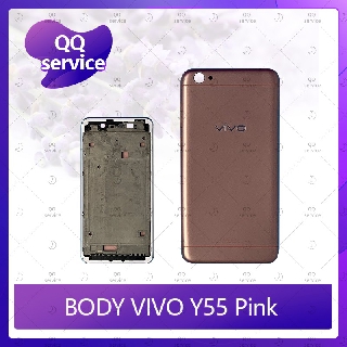 Body VIVO Y55/VIVO Y55S อะไหล่บอดี้ เคสกลางพร้อมฝาหลัง Body อะไหล่มือถือ คุณภาพดี QQ service